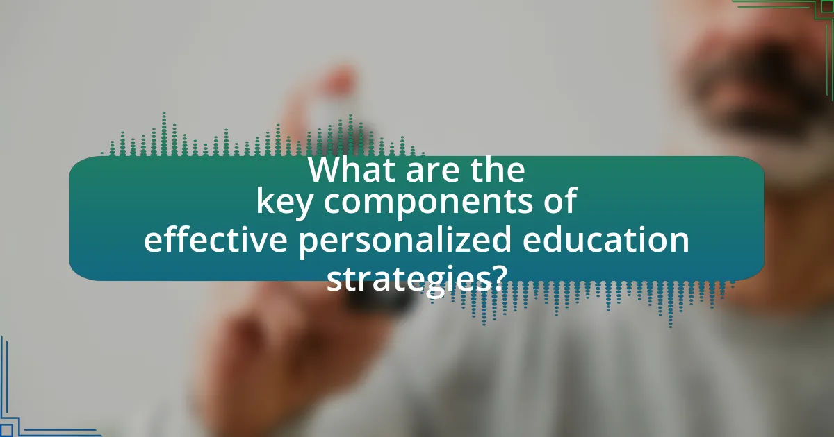 What are the key components of effective personalized education strategies?